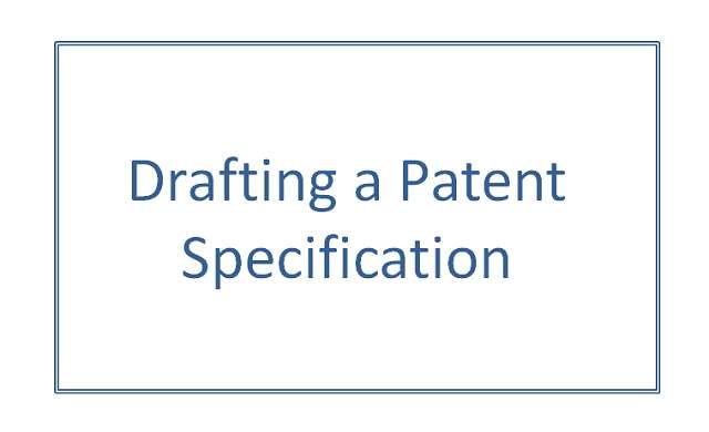 Drafting a Patent Specification