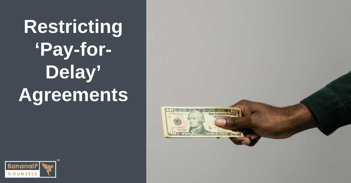Restricting ‘Pay-for-Delay’ Agreements