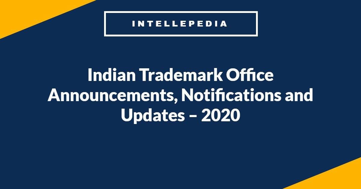 Indian Trademark Registry Notices, Updates and Notifications – 2020