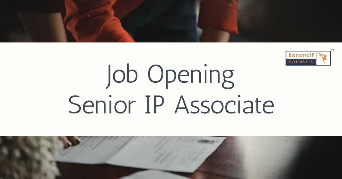 Job Opening – Hiring Senior IP Associate
