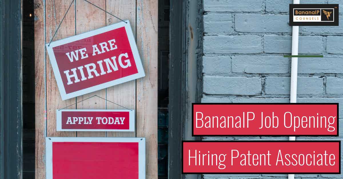 BananaIP Job Opening – Hiring Patent Associate