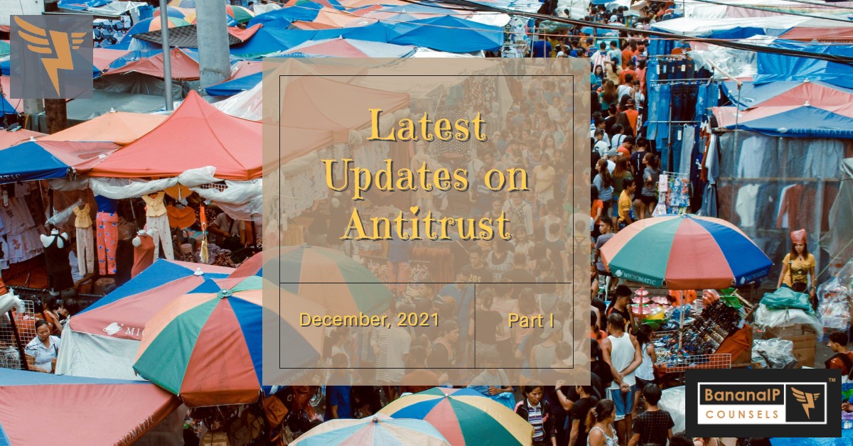 Latest Updates on Antitrust – December, 2021 – Part I