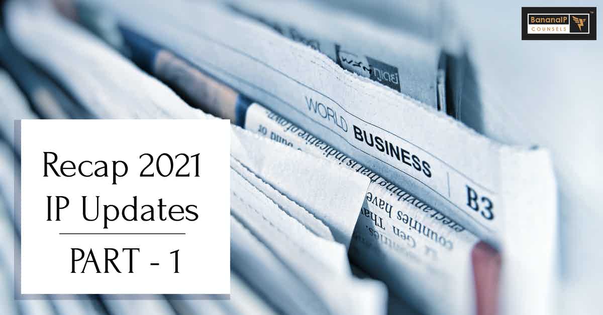 Recap 2021: IP Updates – Part 1