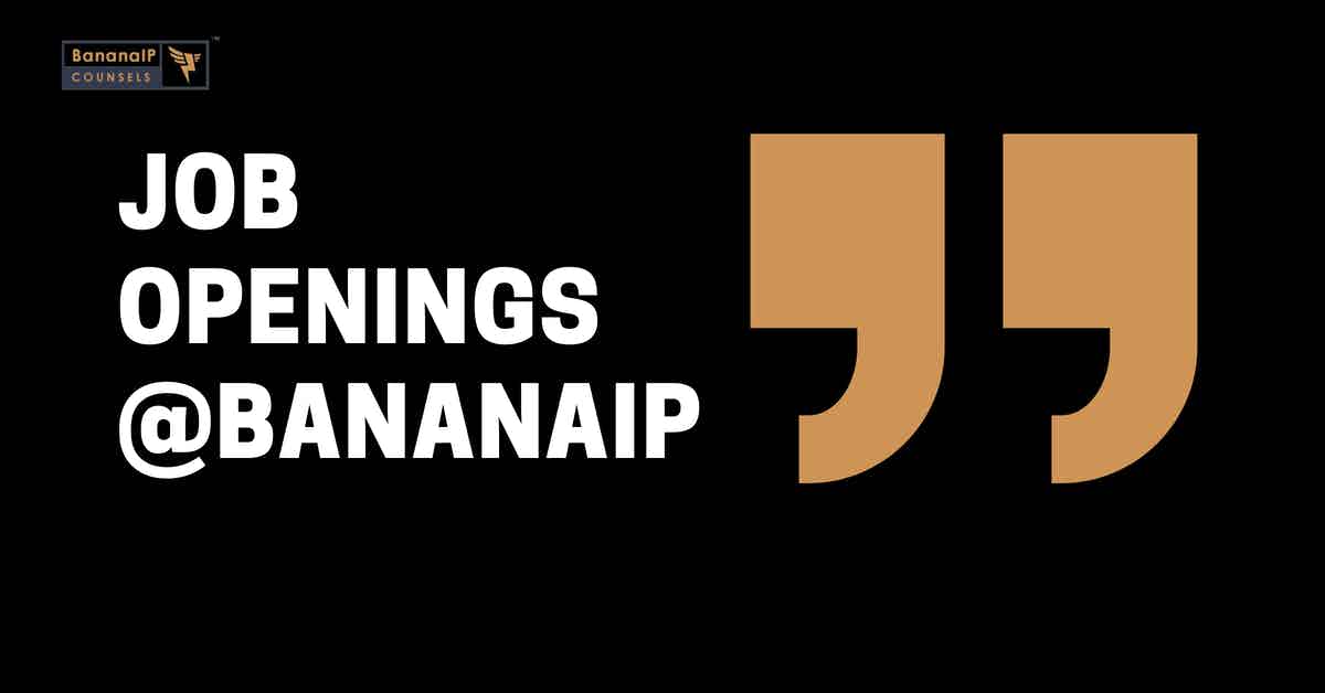 Job Openings at BananaIP Counsels 2022