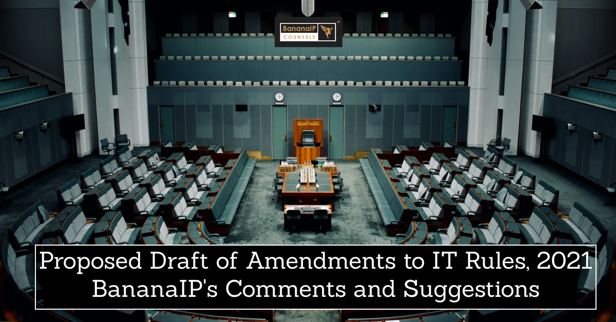 BananaIP’s Comments and Suggestions – Proposed Draft of Amendments to IT Rules, 2021