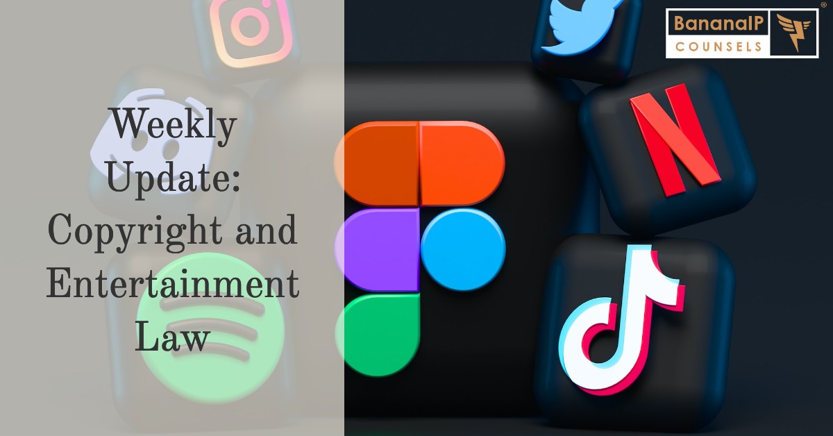 Weekly Update: Copyright and Entertainment Law