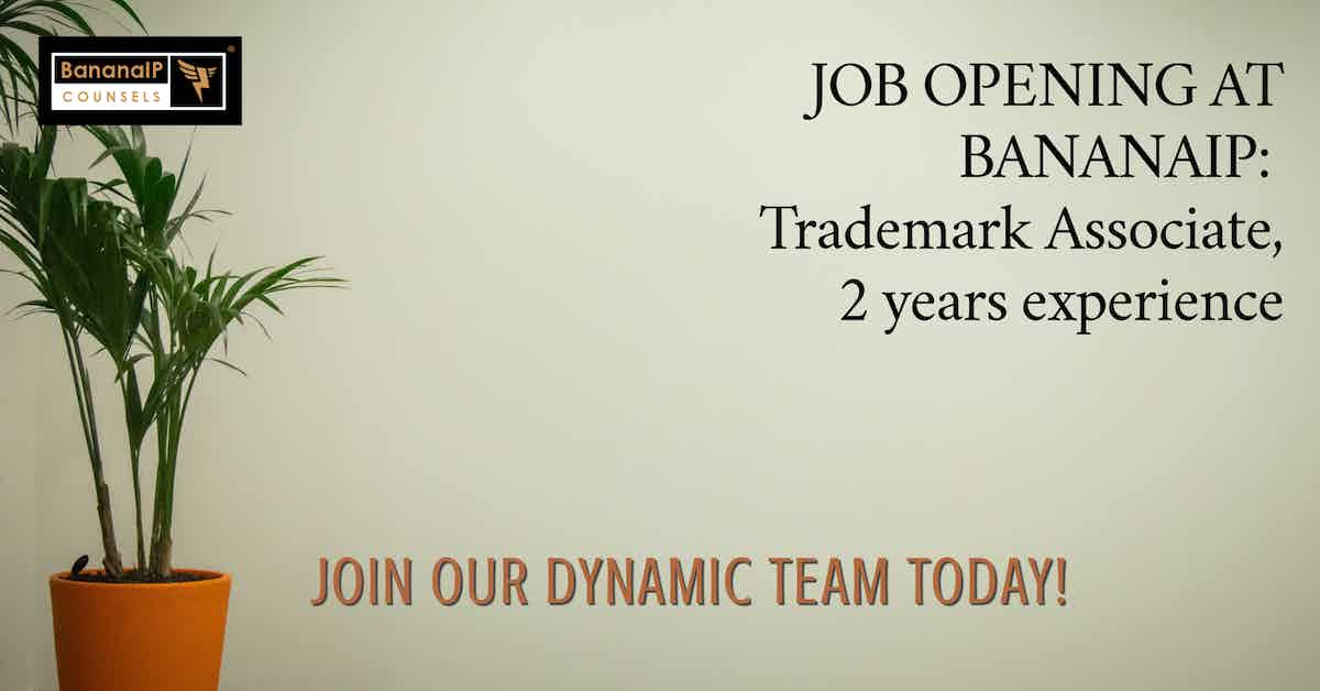 Announcing Trademark Job Opening at BananaIP: Position for Trademark Associate with at least 2 years experience