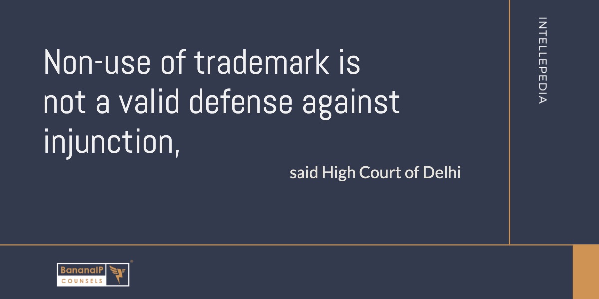 Non-use of trademark is not a valid defense against injunction