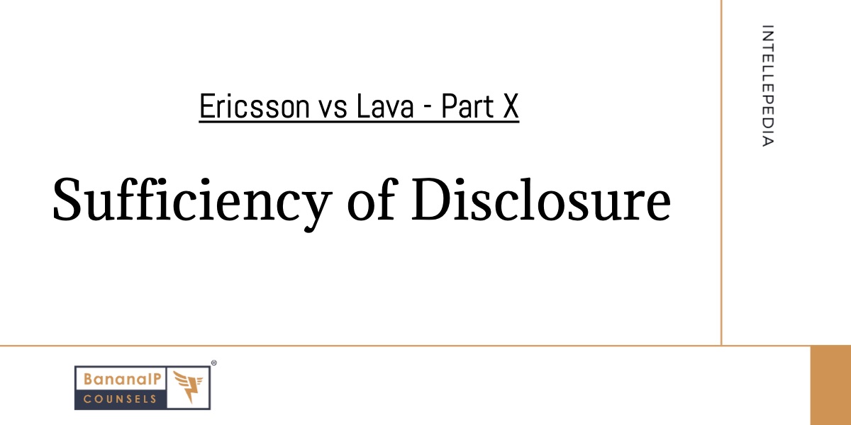 Sufficiency of Disclosure – Ericsson vs Lava – Part X