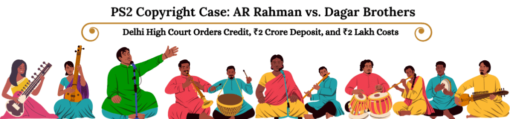 Illustration of Indian classical musicians playing traditional instruments, with a banner headline about the PS2 copyright case between AR Rahman and Dagar Brothers, highlighting Delhi High Court’s order for credit, ₹2 crore deposit, and ₹2 lakh costs.