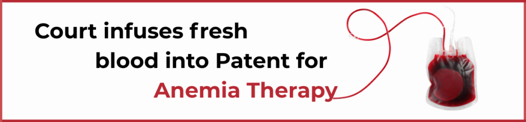 Illustration featuring the headline “Court infuses fresh blood into Patent for Anemia Therapy” alongside an image of a blood bag with a red tube.