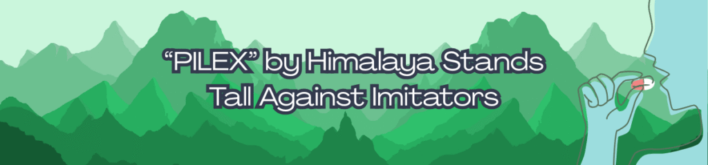 Text says “PILEX” by Himalaya Stands Tall Against Imitators, with mountains in the background and a hand holding a pill on the right.