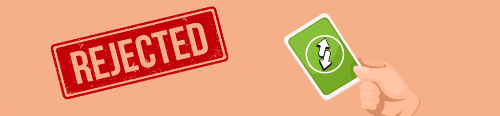A red "REJECTED" stamp is shown on the left side, while a hand on the right holds a green reverse card from the Uno game, symbolizing a reversal of decision. The background is a soft peach color.