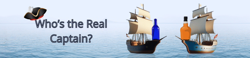 Two sailing ships at sea with oversized bottles (blue and amber) on their decks; text reads "Who’s the Real Captain?" with a pirate hat graphic.