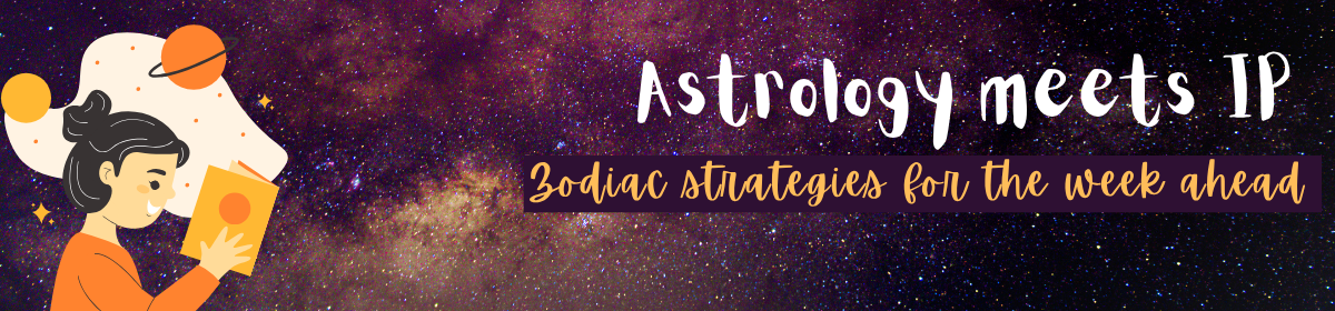 Image accompanying a blogpost on "Astrology Meets IP – Zodiac Strategies for the Week Ahead (June 21–27)"
