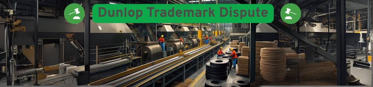 Image showing Industrial factory setting with conveyor belts and workers handling tyres and materials, overlaid with the text 'Dunlop Trademark Dispute' and gavel icons, symbolising a legal dispute over trademark rights.