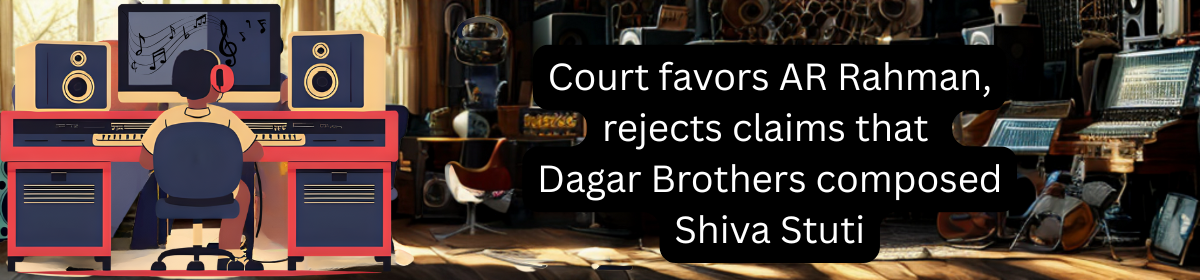 Music composer at studio desk with headphones; banner text reads “Court favors AR Rahman, rejects claims Dagar Brothers composed Shiva Stuti.”