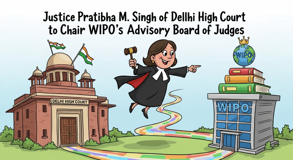 Justice Pratibha M. Singh of Delhi High Court to Chair WIPO’s Advisory Board of Judges