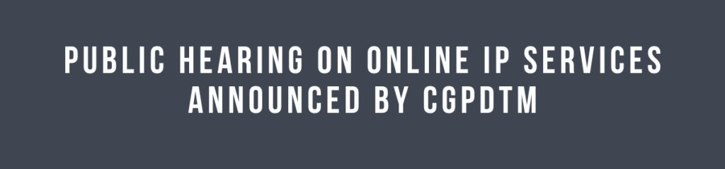 Public Hearing on Online IP Services Announced by CGPDTM