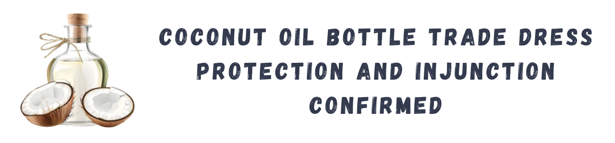 Coconut Oil Bottle Trade Dress Protection and Injunction Confirmed