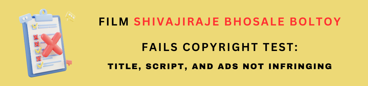 Yellow banner with a 3D clipboard showing a red X and check marks, alongside the text “Film Shivajiraje Bhosale Boltoy Fails Copyright Test: Title, Script, and Ads Not Infringing.