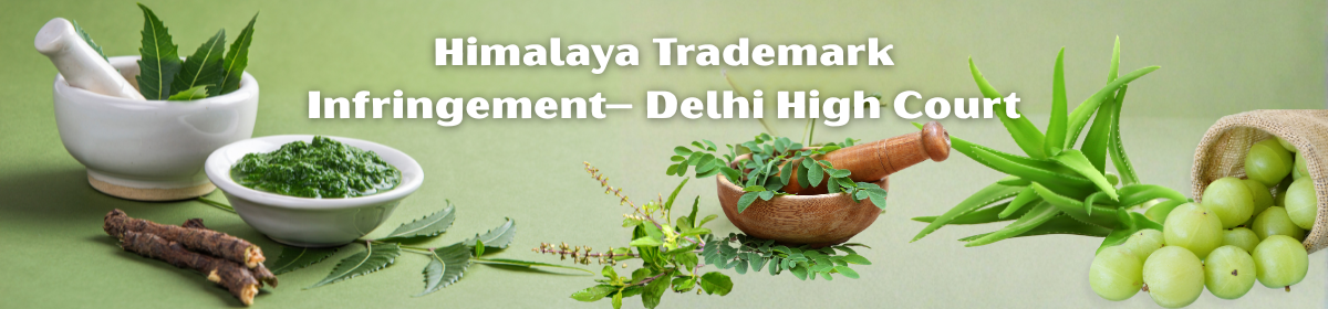 Medicinal plants and mortar pestles, set in a light green background below the text, 'Himalaya Trademark Infringement– Delhi High Court'
