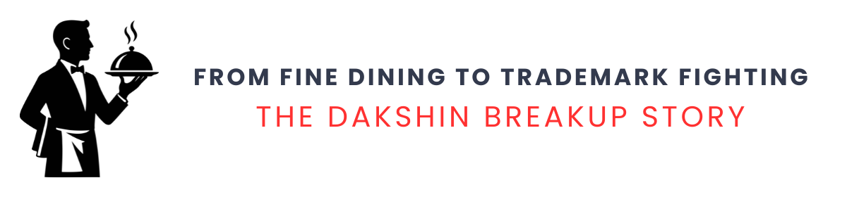 From Fine Dining to Trademark Fighting: The Dakshin Breakup Story