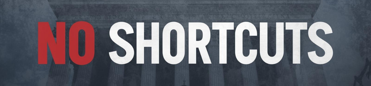 Bold text reading “NO SHORTCUTS,” with “NO” in red and “SHORTCUTS” in white, set against a dark background featuring Court