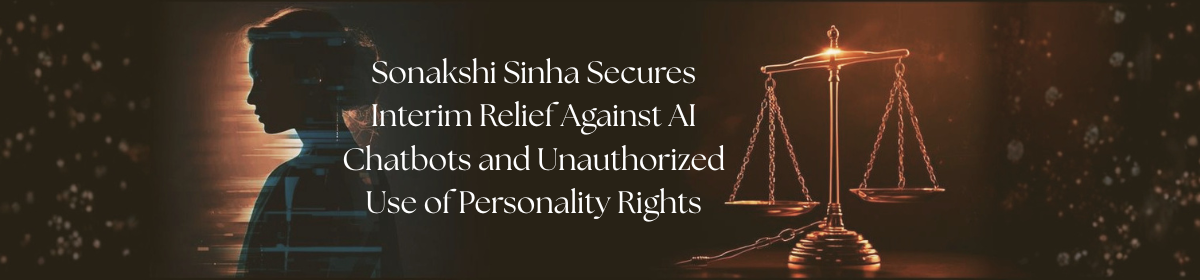 Silhouette of a woman with digital glitch effects on the left, golden scales of justice glowing on the right, with text about Sonakshi Sinha’s interim relief against AI misuse of personality rights.