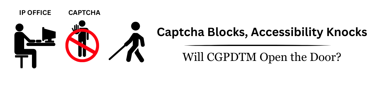 Featured image showing that CAPTCHA on the CGPDTM Trade Marks portal blocks blind users from accessing online IP services, raising the question of digital accessibility.