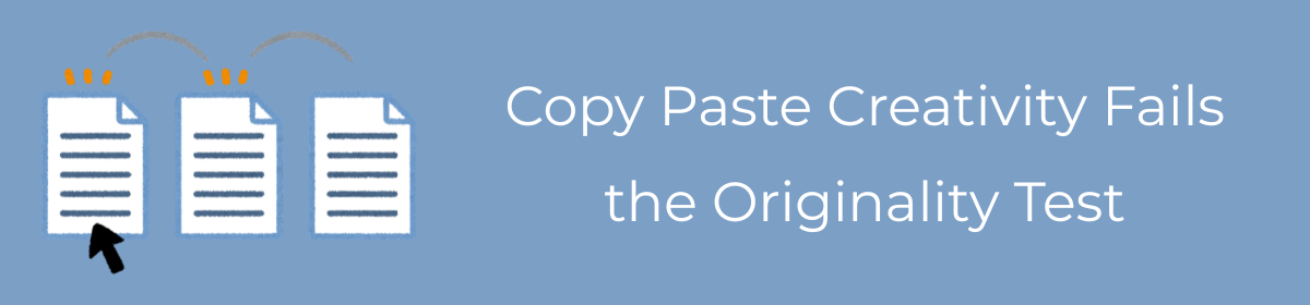 Copy Paste Creativity Fails the Originality Test