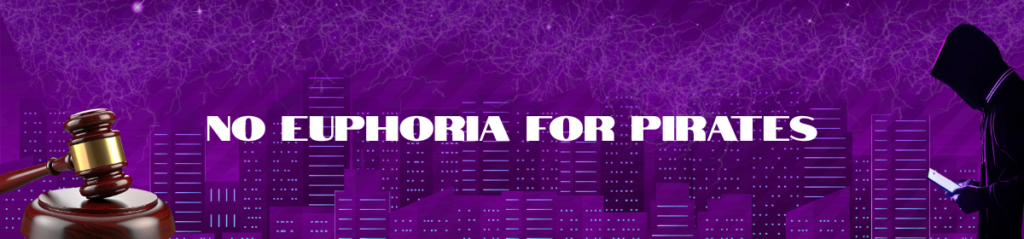 Banner with a purple neon city skyline, a judge’s gavel on the left, a hooded figure using a phone on the right, and the headline “NO EUPHORIA FOR PIRATES.”