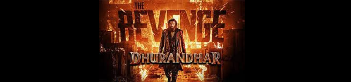Promotional banner for “The Revenge: Dhurandhar” showing a lone man walking through a fiery, orange-lit urban setting, with bold metallic title text in the foreground and flames surrounding the scene.