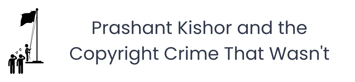 Prashant Kishor and the Copyright Crime That Wasn't