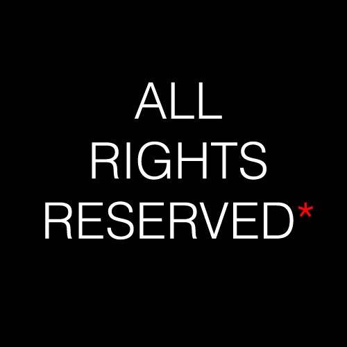 The image depicts the words 'All Rights Reserved' with an asterisk symbol to represent Anti-Circumvention laws in copyright.
