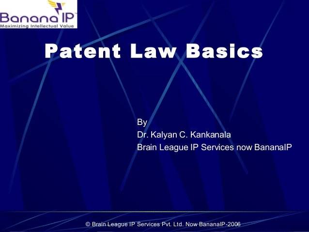 The image depicts the cover of the presentation with title of Patent Law Basics by Dr. Kalyan C Kankanala