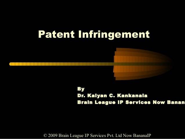 The image depicts the cover of the presentation with title of Patent Infringement Presentation by Dr. Kalyan C Kankanala