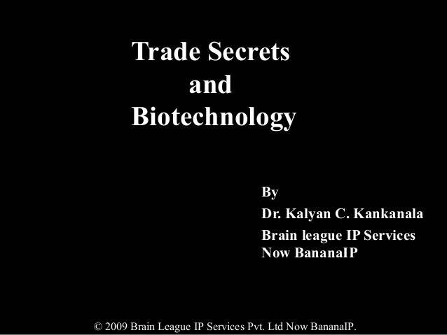 The image depicts the cover of the presentation with title of Trade Secrets and Biotechnology by Dr. Kalyan C Kankanala