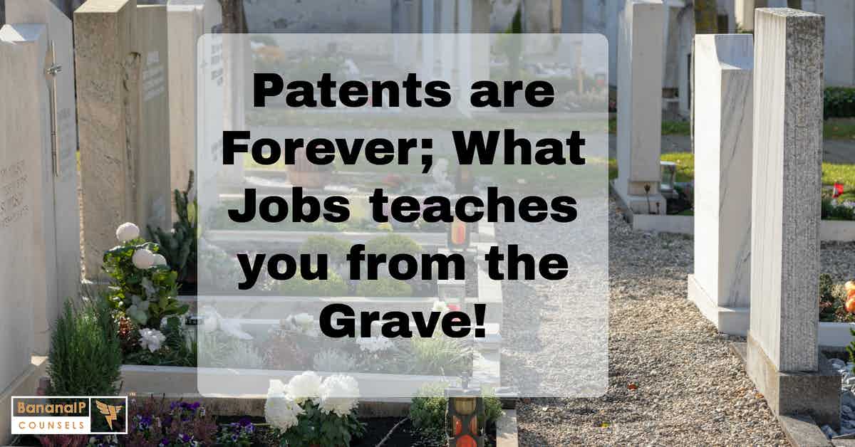 image for Patent: Patents are Forever; What Jobs teaches you from the Grave!