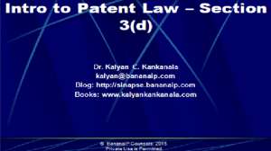 This image depicts a slide on section 3(d) of the Indian Patents Act. This image is relevant because this post talks about a presentation on section 3(d) by Dr. Kalyan C. Kankanala. Click on the image to view full post.