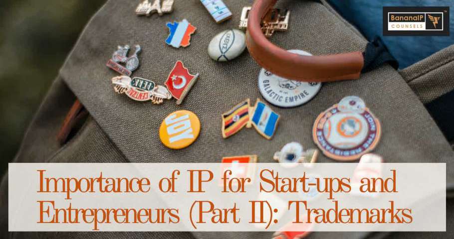 Importance of IP for Start-ups and Entrepreneurs (Part II): Trademarks