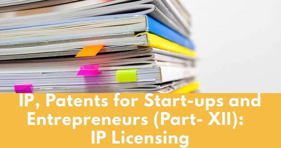 IP, Patents for Start-ups and Entrepreneurs XII
