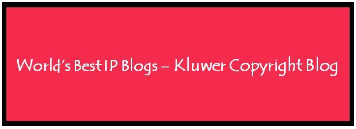 The custom image reads World best IP blogs - Kluwer Copyright Blog. The post is about the weblog known as Kluwer Copyright Blog. To read more click here.
