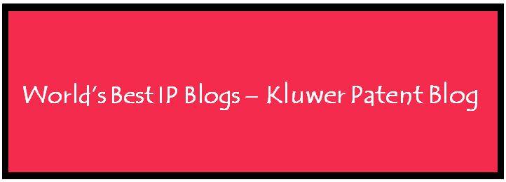 The custom image reads World best IP blogs - Kluwer Patent Blog. The post is about the weblog known as Kluwer Patent Blog. To read more click here.