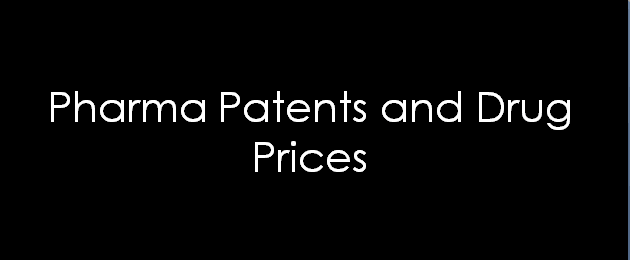 The image says Pharma Patents and Drug Prices, as the post contains a presentation on the same. Click to read more.