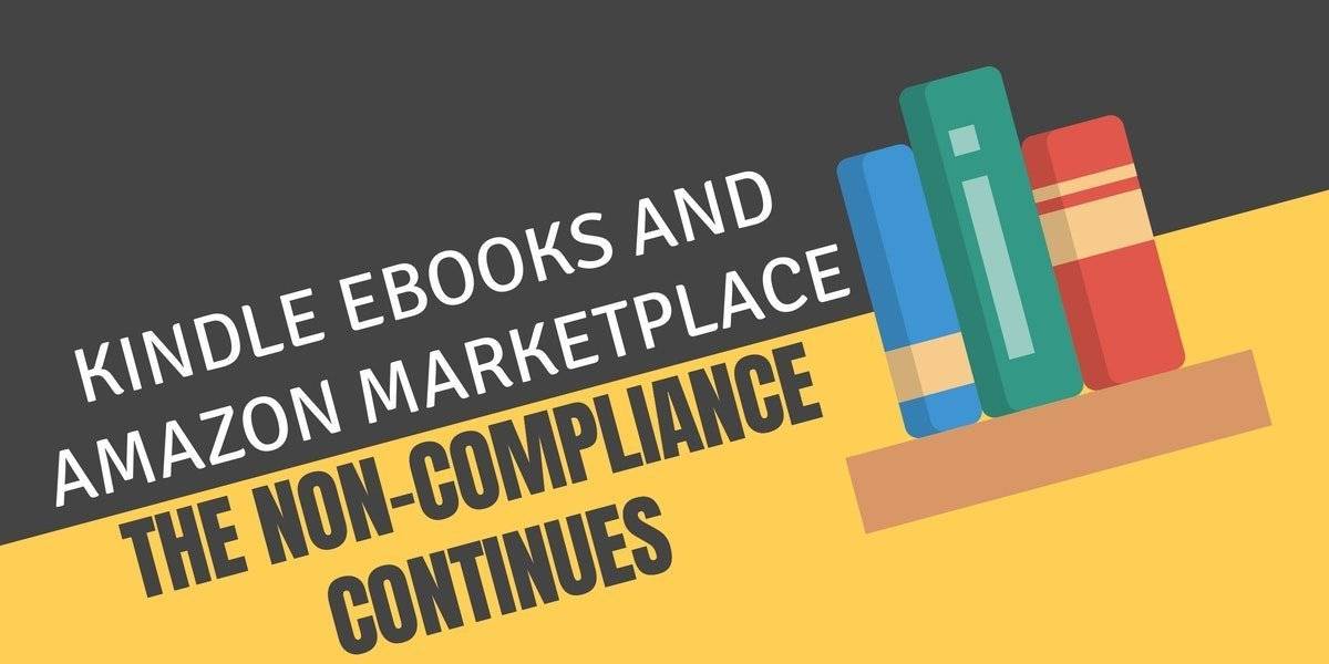 Kindle eBooks and Amazon Marketplace The Non Compliance Continues