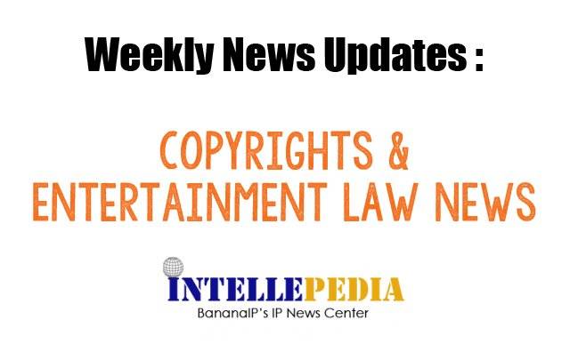 Copyright and Entertainment Laws News