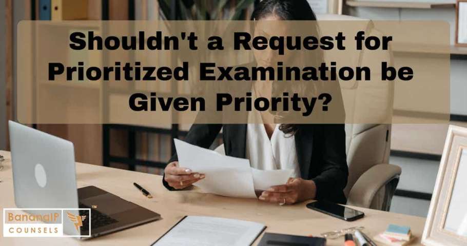 image for Shouldn't a Request for Prioritized Examination be Given Priority?
