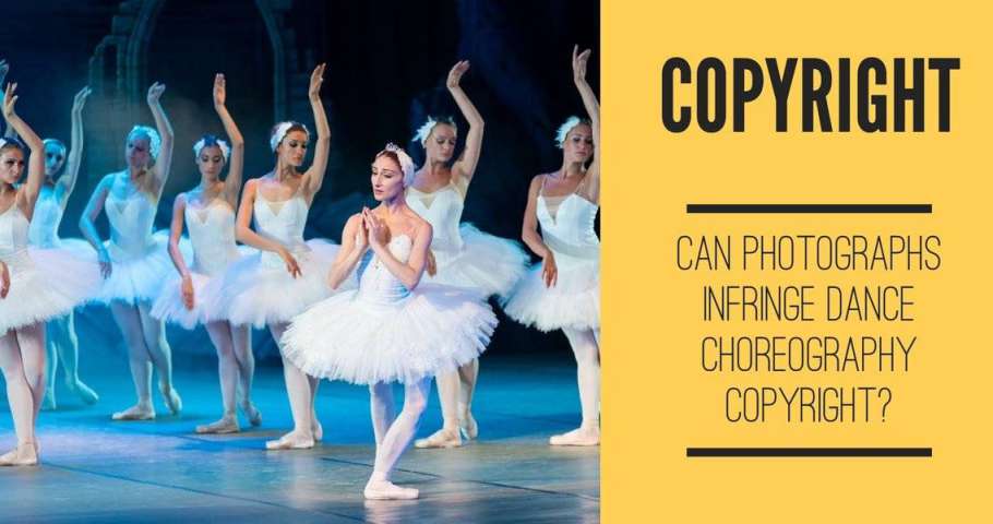 Can Photographs infringe Dance Choreography Copyright?