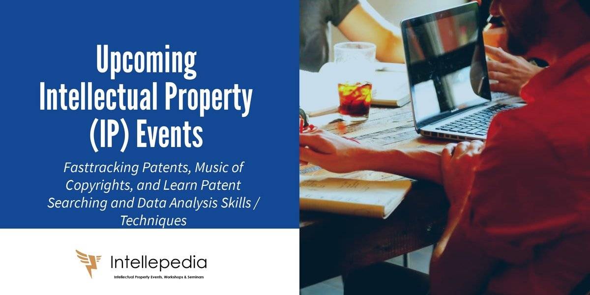 Upcoming Intellectual Property (IP) Events by Intellepedia